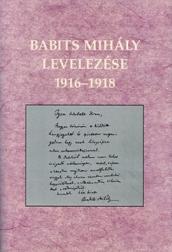 Babits Mihly - Sipos Lajos   (Szerk.) - Babits Mihly levelezse 1916-1918
