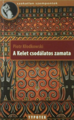 Piotr Klodkowski - A Kelet csodlatos zamata