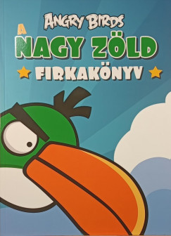 Luca Anna   (Szerk.) - Angry Birds: A nagy zöld firkakönyv