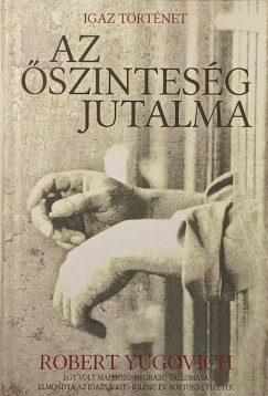 Robert Yugovich - Az �szintes�g jutalma