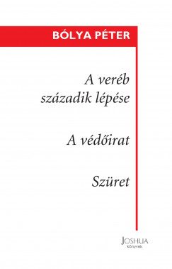 Blya Pter - A verb szzadik lpse / A vdirat / Szret