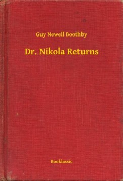 Guy Newell Boothby - Dr. Nikola Returns