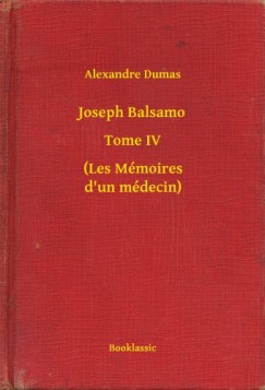 Dumas Alexandre - Alexandre Dumas - Joseph Balsamo - Tome IV - (Les Mmoires d un mdecin)
