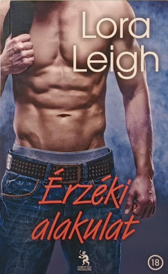 Lora Leigh - Érzéki alakulat