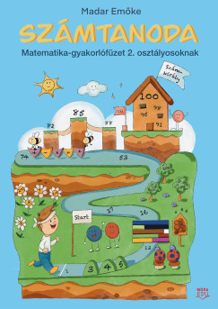 Madar Emke - Szmtanoda - Matematika-gyakorlfzet 2. osztlyosoknak