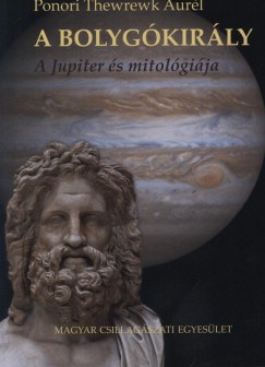 Ponori Thewrewk Aurl - A bolygkirly - A Jupiter s mitolgija