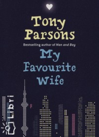 Tony Parsons - My Favourite Wife