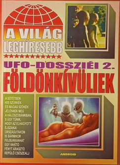 Kriston Endre   (Szerk.) - A vilg leghresebb UFO-dosszii 2.