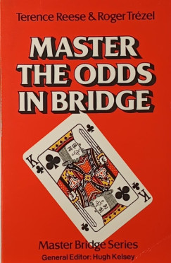 Terence Reese - Roger Trzel - Master the Odds in Bridge