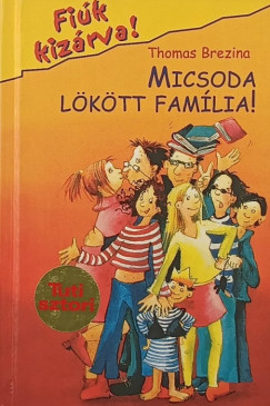 Thomas Brezina - Micsoda l�k�tt fam�lia!