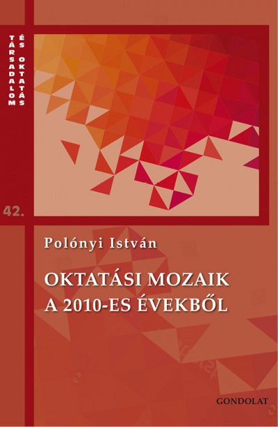 Polónyi István - Oktatási mozaik a 2010-es évekrõl