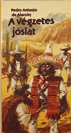 Pedro Antonio De Alarcon - A vgzetes jslat