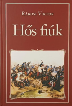 Rákosi Viktor - A hős fiúk