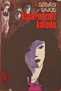Szilv�si Lajos - Kip�rn�zott kaloda