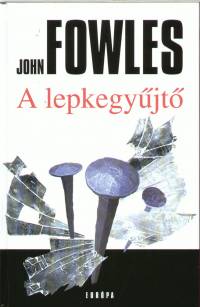 John Fowles - A lepkegyjt
