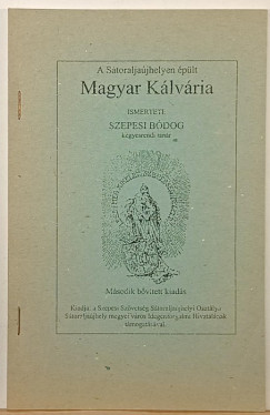 Szepesi Bdog - A Storaljajhelyen plt Magyar Klvria