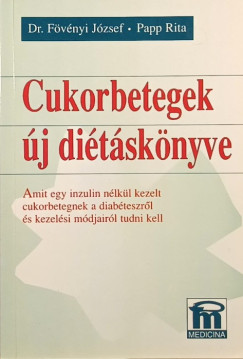 Dr. Fövényi József - Papp Rita - Cukorbetegek új diétáskönyve