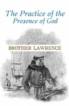 Brother Lawrence - The Practice of the Presence of God