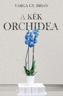 Varga Gy. Brian - A kk orchidea