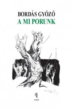 Bordás Győző - A mi porunk