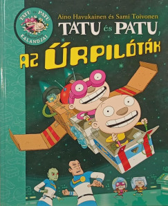 Aino Havukainen - Sami Toivonen - Tatu s Patu, az rpiltk