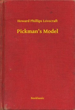 Howard Phillips Lovecraft - Pickman's Model
