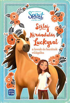 Suzanne Selfors - Szilaj - Kirnduls Luckyval a lovak s bartok vilgba