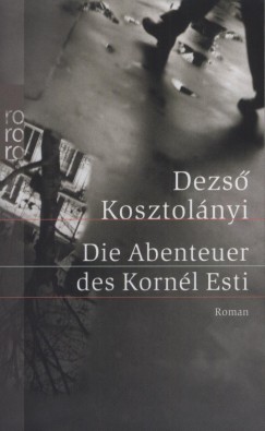 Kosztolnyi Dezs - Die Abenteuer des Kornl Esti