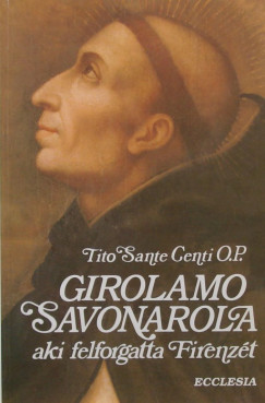 Tito Sante Centi - Girolamo Savonarola
