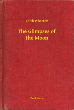 Edith Wharton - The Glimpses of the Moon