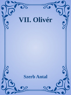 Szerb Antal - VII. Olivr