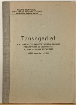 Tansegédlet - A 10. gárda-lövészhadtest támadóharcának megszervezése és végrehajtása