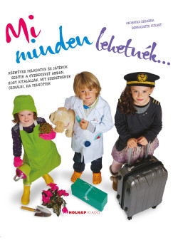 Bernadette Cuxart - Georgina Segarra - Mi minden lehetnék...