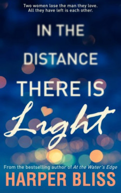 Harper Bliss - In the Distance There Is Light