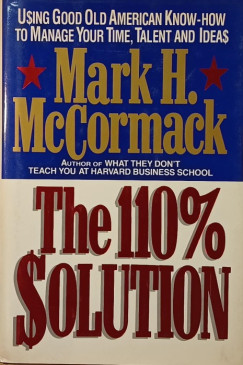 Mark H. McCormack - The 110% Solution