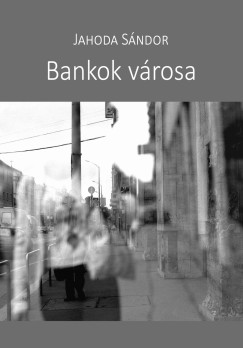 Jahoda Sndor - Bankok vrosa