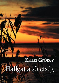 Kellei Gyrgy - Hallgat a sttsg