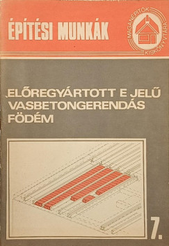 Építési munkák 7. - Előregyártott E jelű vasbetongerendás födém