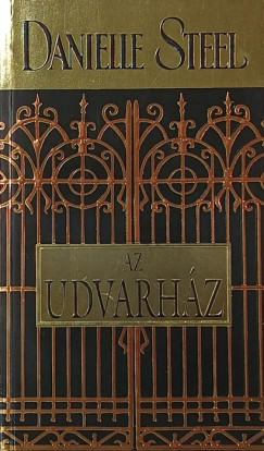Danielle Steel - Az udvarhz