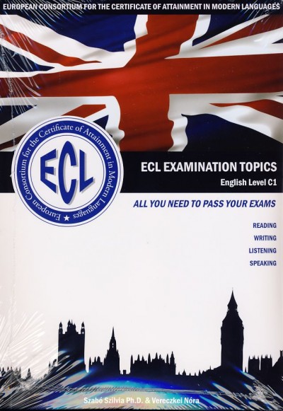 Szabó Szilvia - Vereczkei Nóra - ECL Examination Topics - English Level C1
