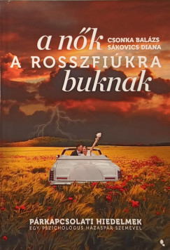 Csonka Balzs - Skovics Diana - A nk a rosszfikra buknak
