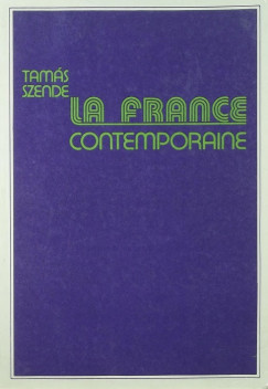 Szende Tams - La France contemporaine