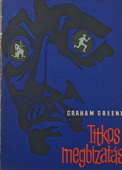 Graham Greene - Titkos megbizat�s