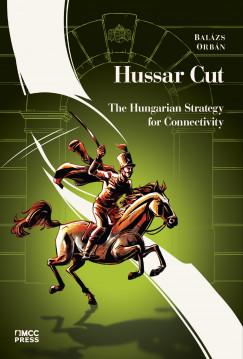 Orbn Balzs - Hussar Cut: The Hungarian Strategy for Connectivity