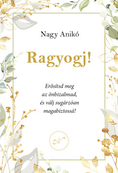 Nagy Anik - Ragyogj!