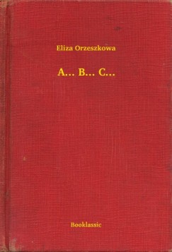 Eliza Orzeszkowa - A... B... C...