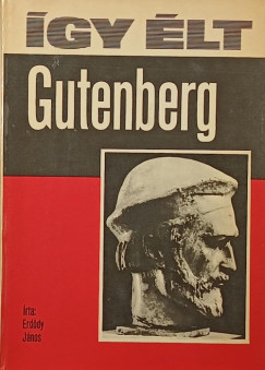 Erddy Jnos - gy lt Gutenberg