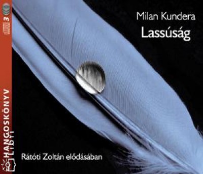 Könyv: Lassúság (Milan Kundera - Rátóti Zoltán)
