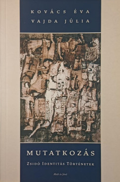 Kovács Éva - Vajda Júlia - Mutatkozás - Zsidó identitás történetek