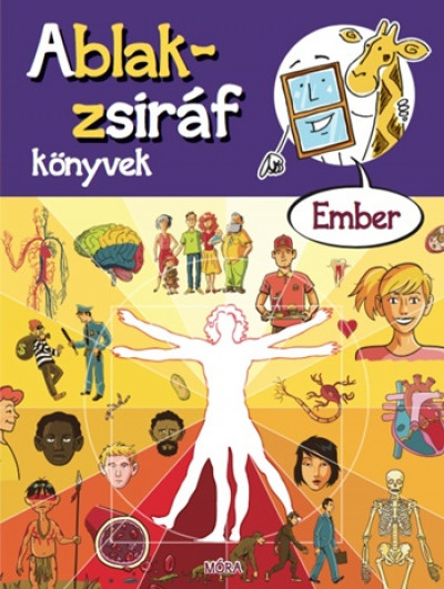 Bauer Zita - Eszterág Ildikó - Ablak-zsiráf könyvek - Ember